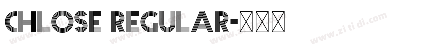 Chlose Regular字体转换 Chlose Regular字体转换